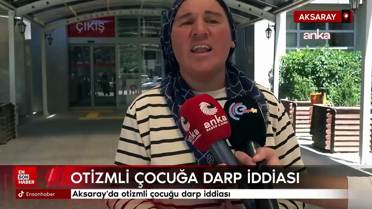 Aksaray'da otizmli çocuğu darp iddiası