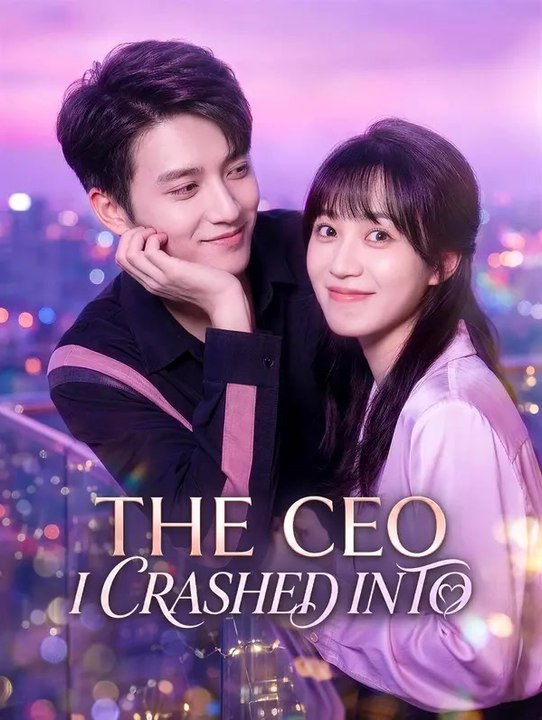 The CEO I Crashed Into | Full Series | Short Drama English
