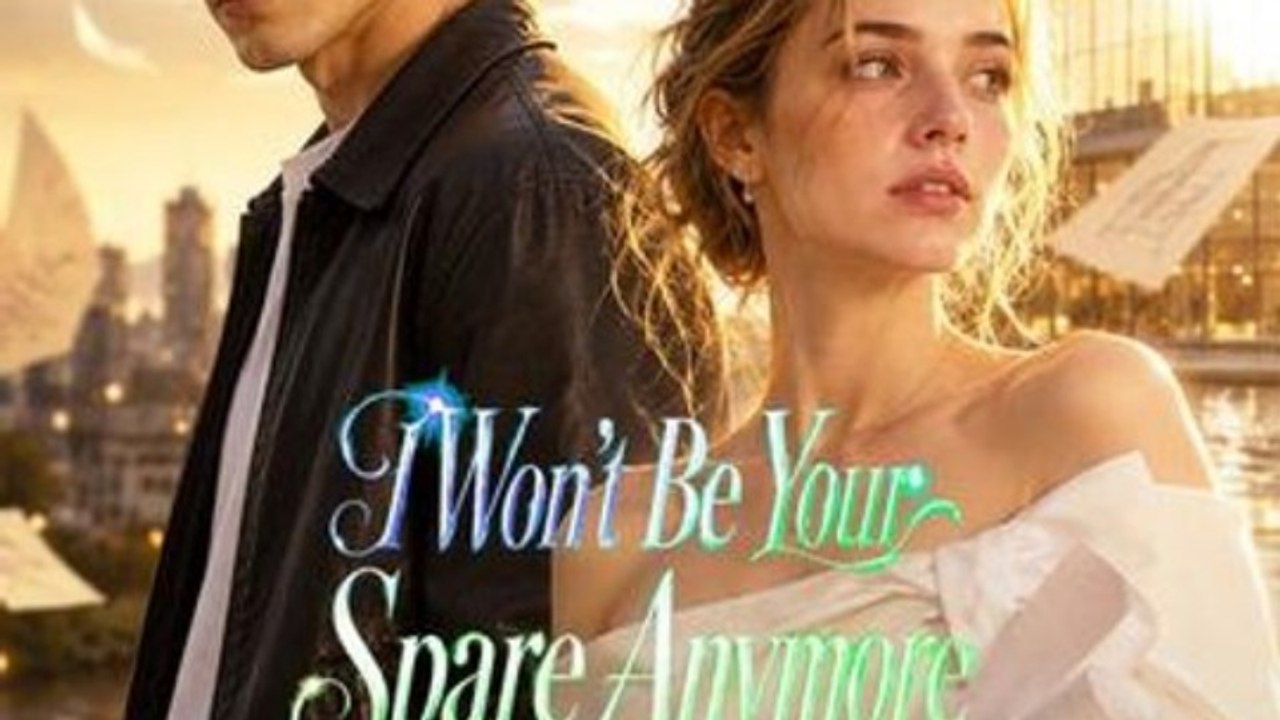 I Won't Be Your Spare Anymore | New Movie 2026