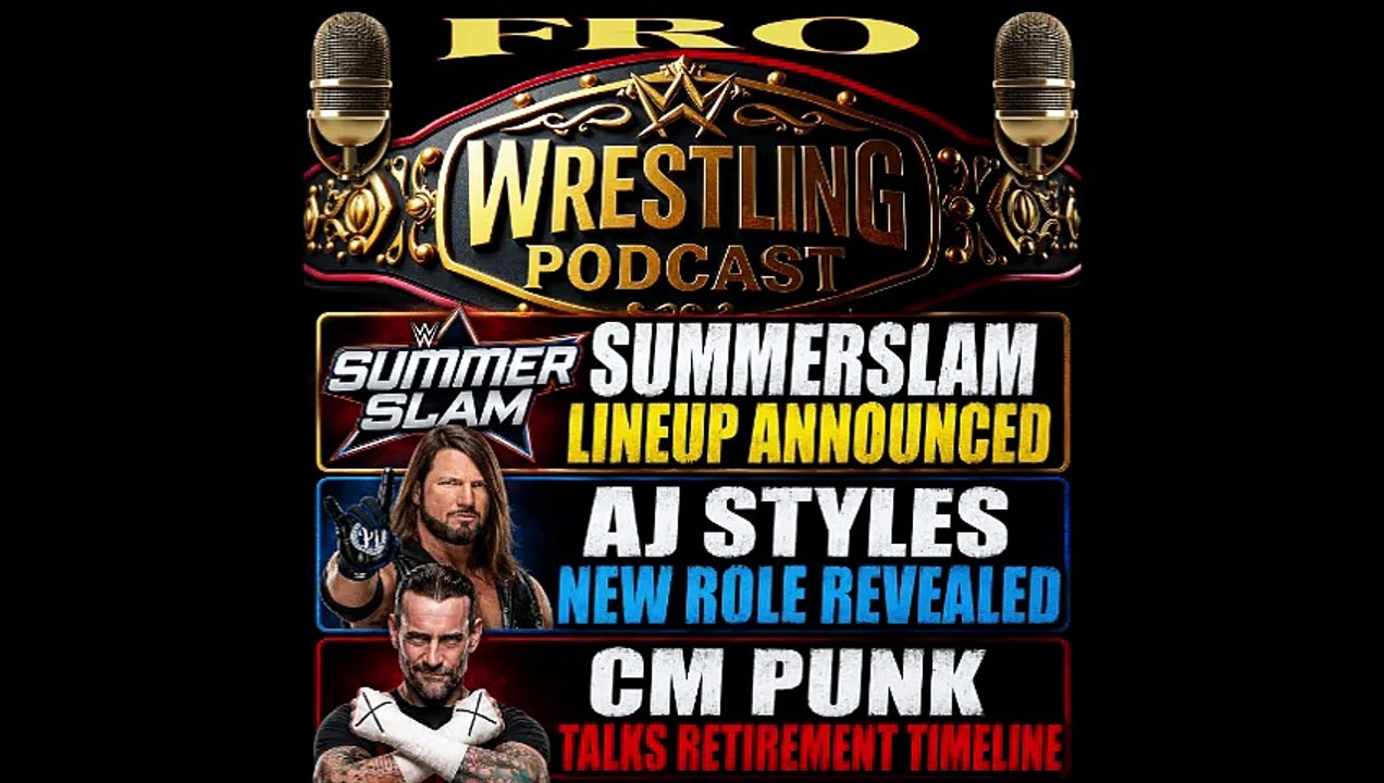 Summer Slam Night 1 and 2 Lineups - AJ Styles New Role Revealed - CM Punk Talks Retirement Timeline