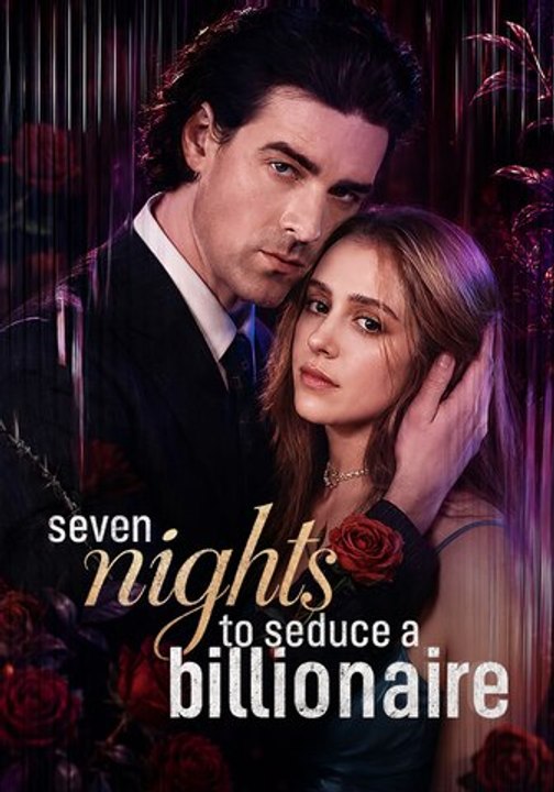 Seven Nights to Seduce a Billionaire | Full Series | Short Drama English