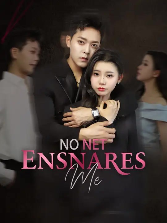 No Net Ensnares Me | Full Series | Short Drama English
