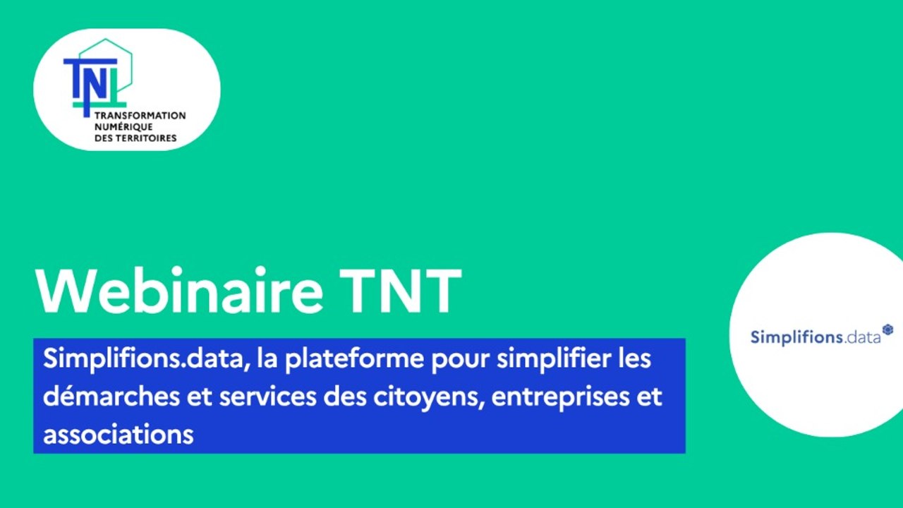 [WEBINAIRE TNT] Simplifions.data, la plateforme pour simplifier les démarches et services des citoyens, entreprises et associations