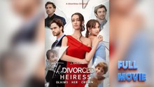 A herdeira divorciada reivindica sua coroa | Filme Completo em Português