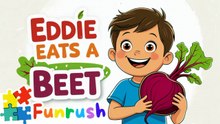 Eddie Eats a Beet Song for Babies | Baby Family Songs