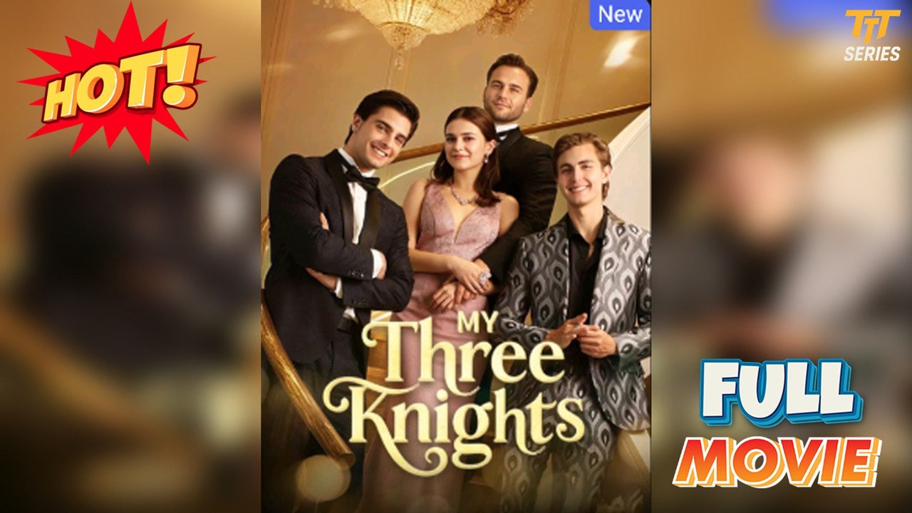 My Three Knights Full Movie (Full Movie) | Eng Sub