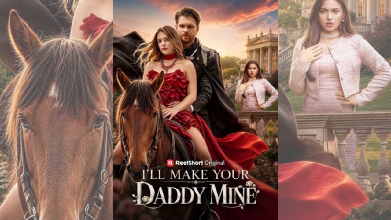 I'll Make Your Daddy Mine - Full Movie 💕 💕 💕