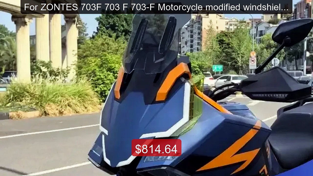 For ZONTES 703F 703 F 703-F Motorcycle modified windshield fr... -- Amazing Value 2026 | Must Have!