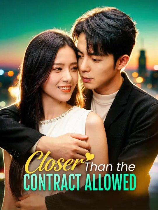 Closer Than the Contract Allowed | Komplette Serie | Short Drama Deutsch