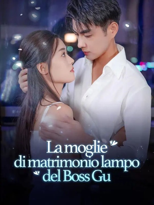 La moglie di matrimonio lampo del Boss Gu - Parte 3/3 | Episodi 73-104