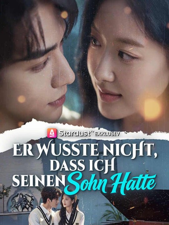 Er wusste nicht, dass ich seinen Sohn hatte - Teil 1/1 | Folgen 1-61