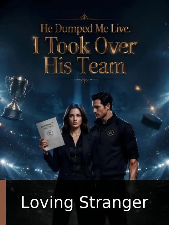 He Dumped Me Live. I Took Over His Team | Loving Stranger