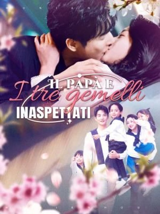 Il papà e i tre gemelli inaspettati - Parte 2/2 | Episodi 38-77