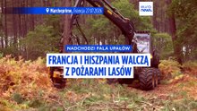 Wyścig z czasem we Francji i Hiszpanii. Ogień pochłonął tysiące hektarów