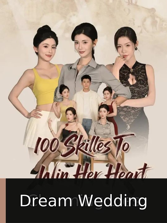 100 Skills To Win Her Heart engsub fullfilm🎯🍿🍿 Dream Wedding