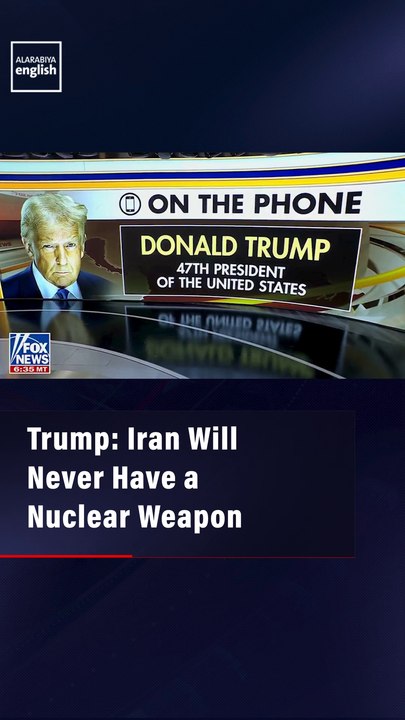 Trump: Iran Will Never Have a Nuclear Weapon