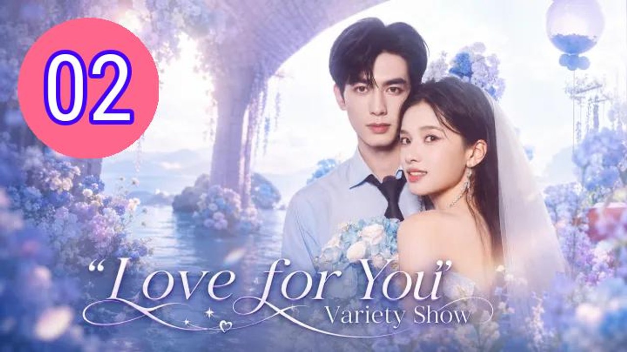 Love for You Variety Show Episode 2 Engsub