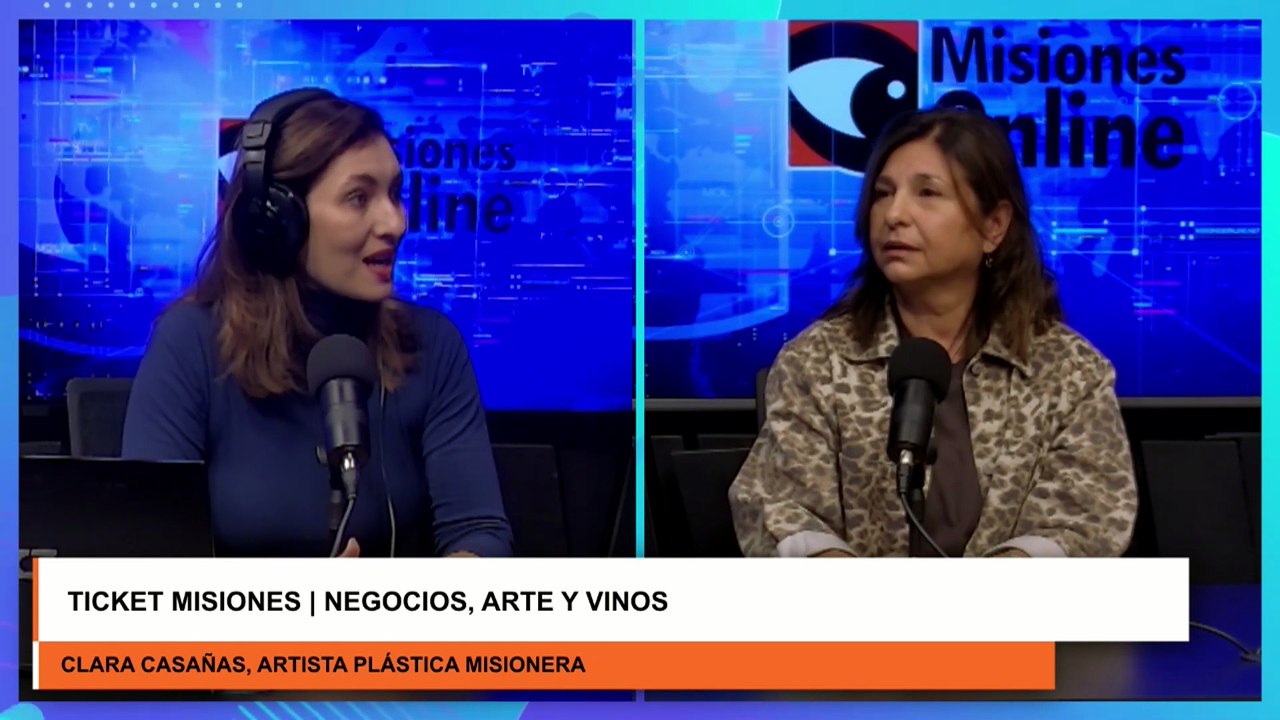 Ticket Misiones: Negocios, Arte Y Vinos, Clara Casañas, Artista Plástica Misionera