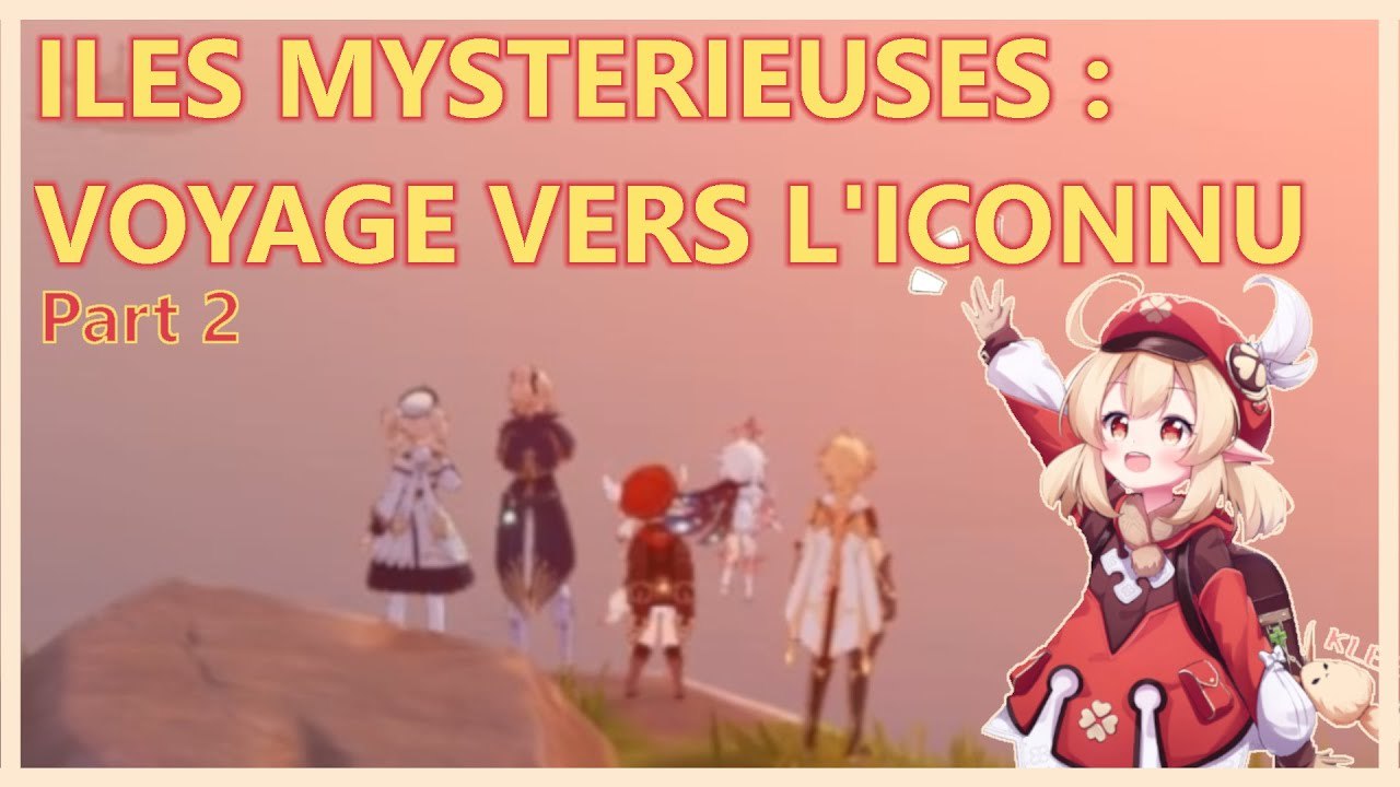 Genshin Impact | Quête - Îles Mystérieuse : VOYAGE VERS L'INCONNU ! 2/2