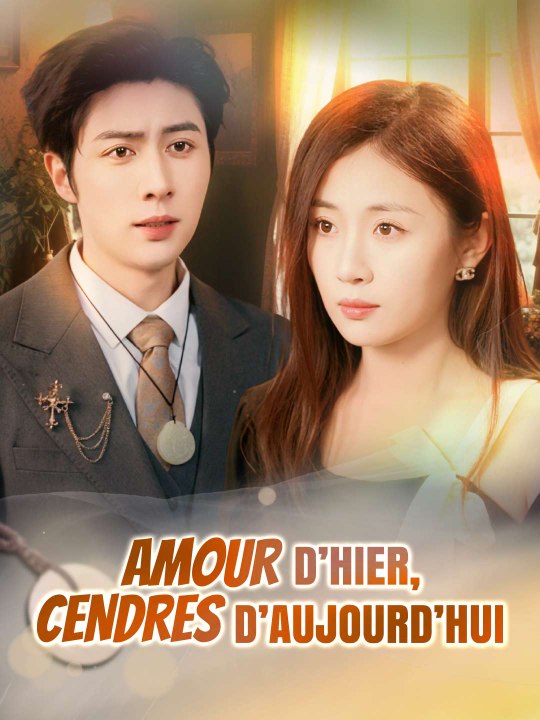 [Doublé Fr] Amour d’Hier, Cendres d’Aujourd’hui Film complet