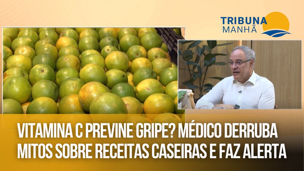Vitamina C previne gripe? Médico derruba mitos sobre receitas caseiras e faz alerta