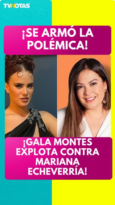 ¡Gala Montes EXPLOTA! Reclama que ahora Mariana Echeverría "cae bien" por bajar de peso