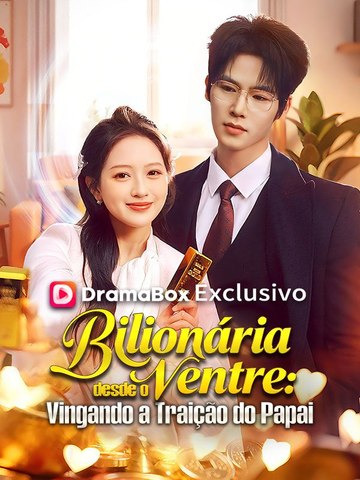 Bilionária desde o Ventre: Vingando a Traição do Papai (Dublado) En Español
