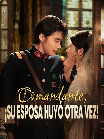 Comandante, ¡Su Esposa Huyó Otra Vez! (Doblado) En Español