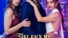 Take Back My Billionaire Stolen By Bestie II | Série Complète | Short Drama Français