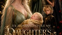 Ex-husband Stole My Daughter's Cure - Full EP | Emotional Family Drama #ADB