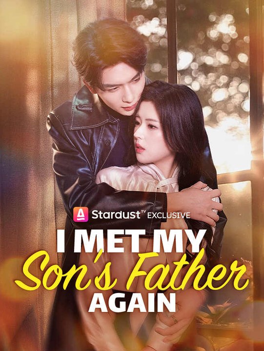 I Met My Son's Father Again | Full Series | Short Drama English