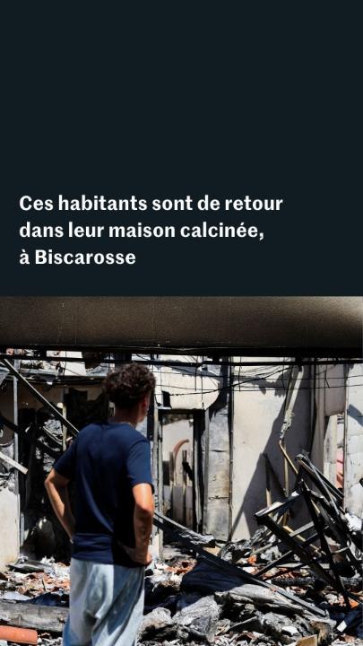 A Biscarrosse, ces habitants découvrent leur maison ravagée par l’incendie