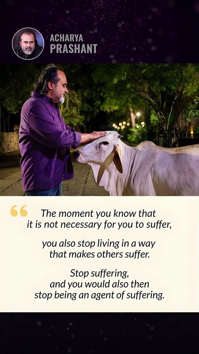 Stop Suffering || Acharya Prashant