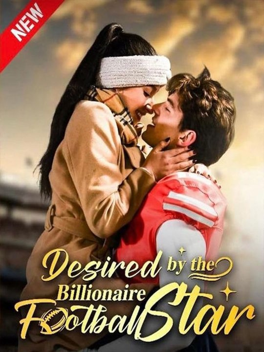 Desired By The Billionaire Football Star – 🔥🔥🔥FULL MOVIES ENGLISH SUB 2026