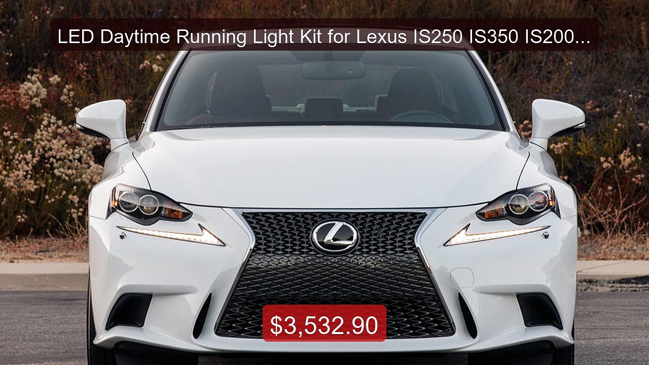 LED Daytime Running Light Kit for Lexus IS250 IS350 IS200t IS300 IS... -- Top Rated 2026 | Buy Now!