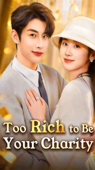 Too rich to be your charity- Drama Movie English Sub