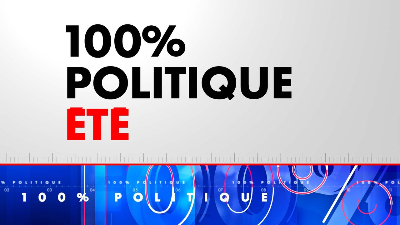 100% Politique Été (Émission du 28/07/2026)