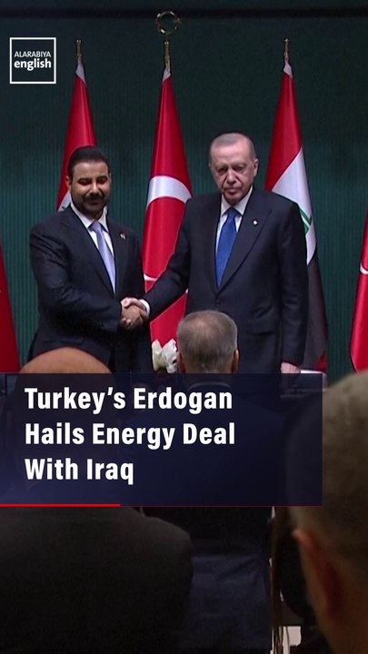 Turkey’s Erdogan Hails Energy Deal  With Iraq