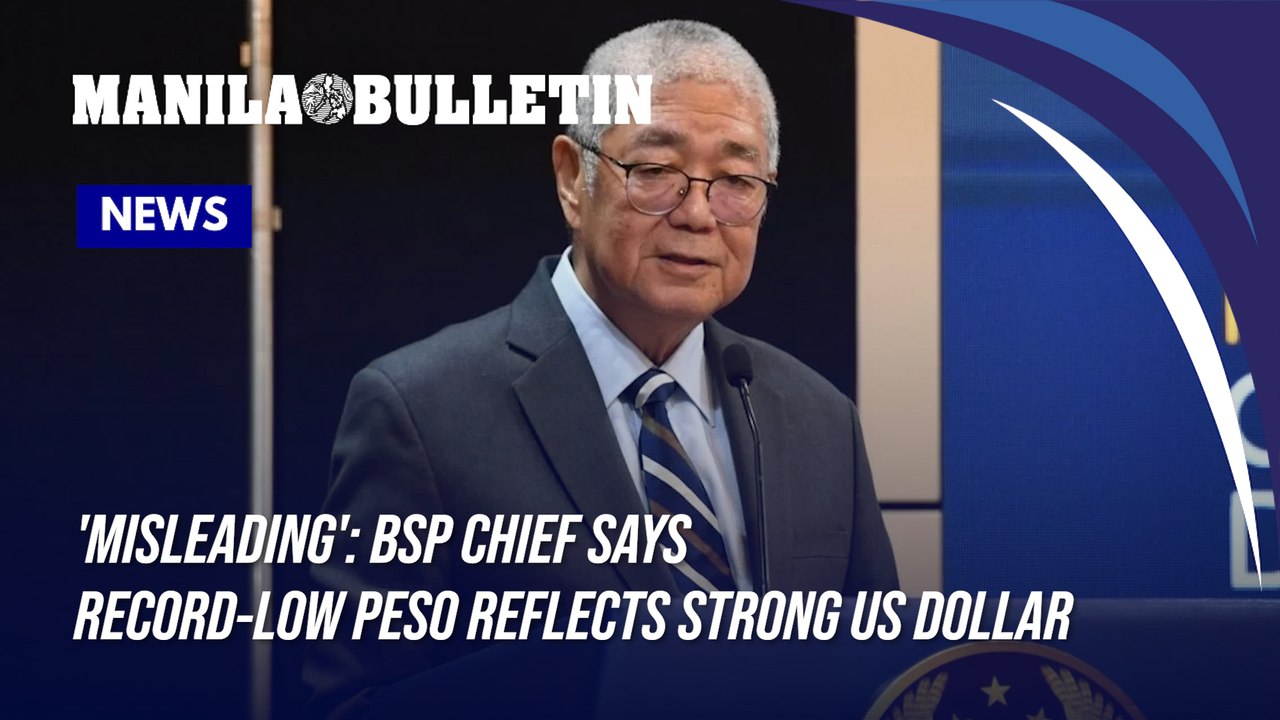 'Misleading': BSP chief says record-low peso reflects strong US dollar