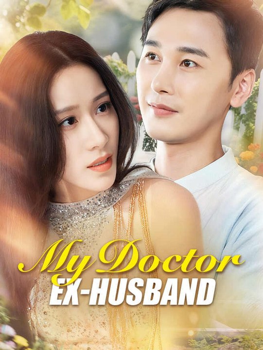 My Doctor Ex-Husband | Full Series | Short Drama English