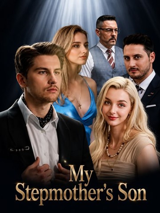 My Stepmother's Son EP Family Romance Drama Hidden Secrets, Complicated Love & Emotional Story - ENGSUB