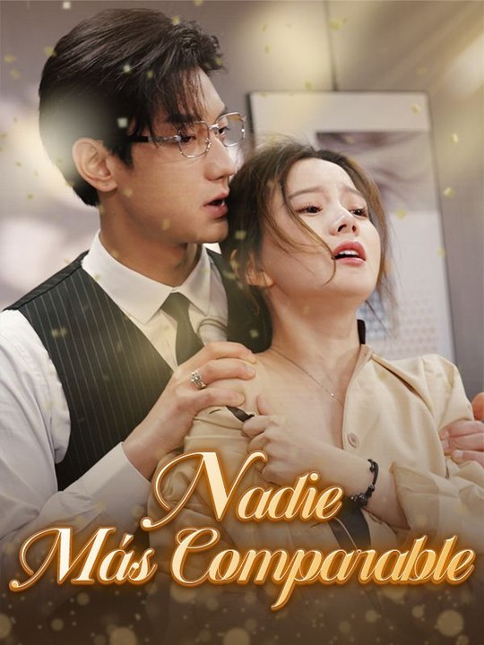 Nadie más es comparable en Español Drama Chino