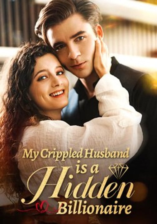 My Crippled Husband is a Hidden Billionaire | Full Series | Short Drama English Full Movie