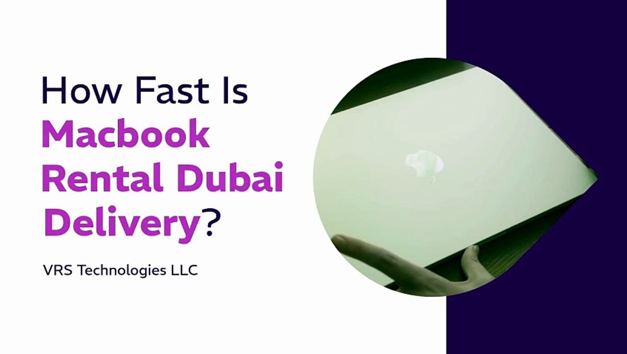 How Fast Is Macbook Rental Dubai Delivery