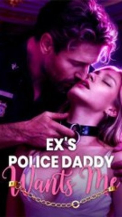 Ex’s Police Daddy Wants Me | Billionaire Romance Short Drama