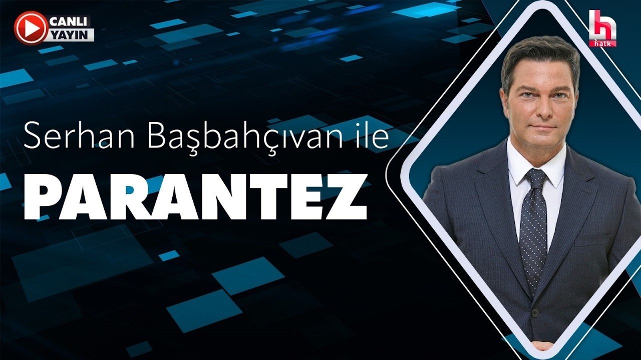 Serhan Başbahçıvan ile Parantez (28 Temmuz 2026)