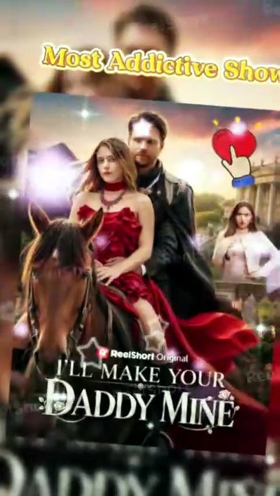 🍒I'll Make Your Daddy Mine [Eng Sub] [Full Movie] - The Ultimate Revenge on Her Enemy! 💔 | Dailymotion #ReelShort