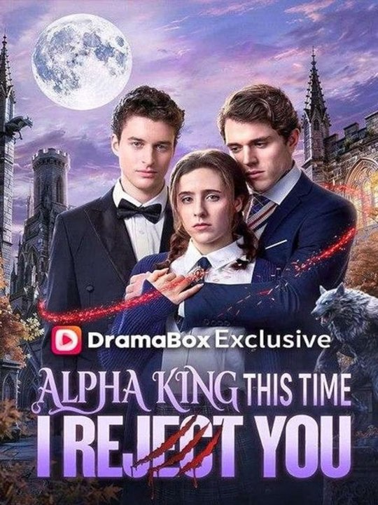 Alpha King This Time I Reject You FULL EPISODES (Drama)  🧡🍏 🔥[Hot 2026] (2026) - FULL ENGSUB