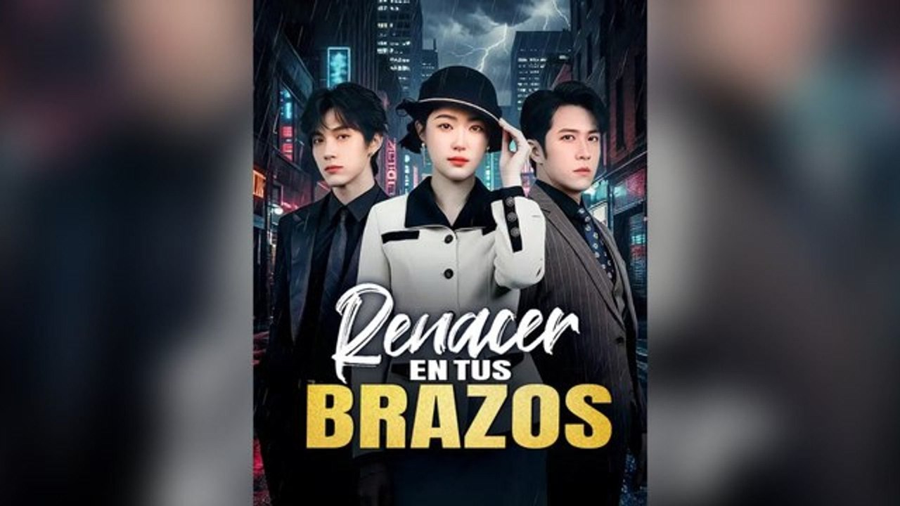 Renacer En Tus Brazos (Doblado) Drama Chino