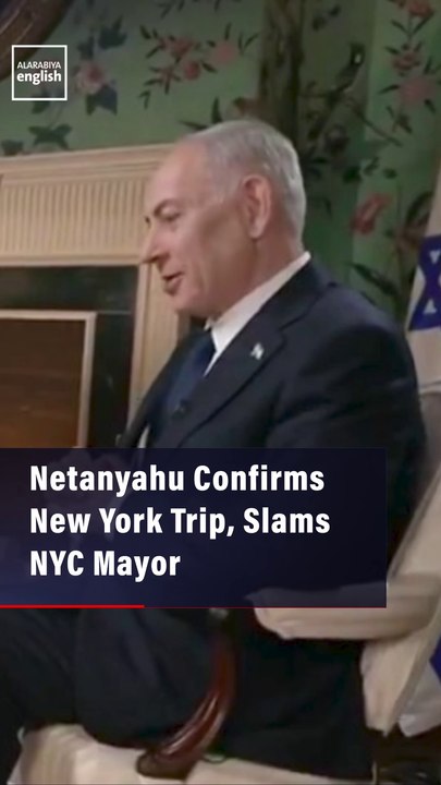 Netanyahu Confirms New York Trip, Slams NYC Mayor